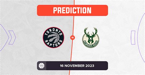 Raptors vs Bucks Prediction and NBA Tips .